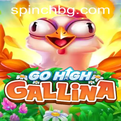 Exploring the Vibrant World of GoHighGallina: An Exciting Adventure Awaits